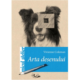 Arta desenului Colectia Micul Atelier Editura Casa Vivienne Coleman