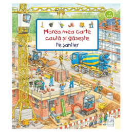 Marea mea carte caută și găsește - Pe șantier
